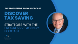 Discover Tax Saving Strategies with the Progressive Agency Podcast