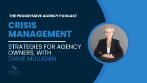 Crisis Management Strategies for Agency Owners, with Diane Mulligan