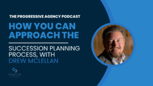 How to Approach the Succession Planning Process, with Drew McLellan