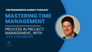 Mastering the Time Management Process in Project Management, with Jeff Eisenberg