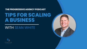 Tips for Scaling a Business, with Sean White