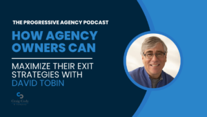 Maximize Their Exit Strategies with David Tobin